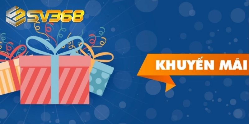 Tổng hợp các chương trình khuyến mãi đang triển khai tại SV368