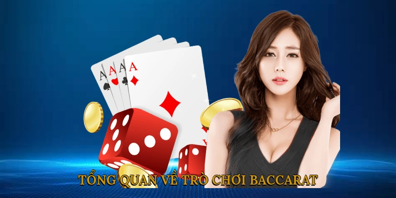 Tổng Quan Về Trò Chơi Baccarat