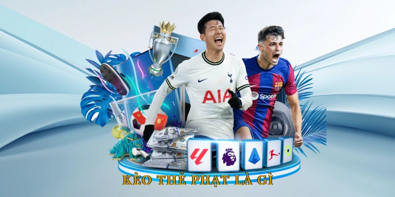 Kèo Thẻ Phạt Là Gì?
